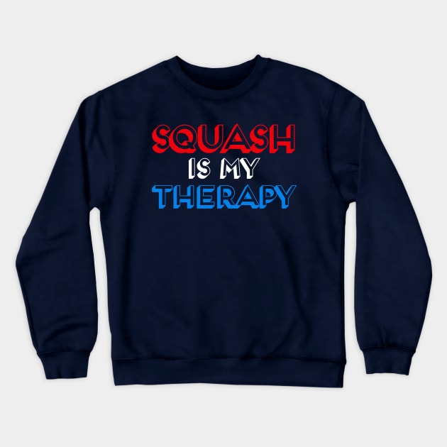 Squash is my therapy Crewneck Sweatshirt by Sloop